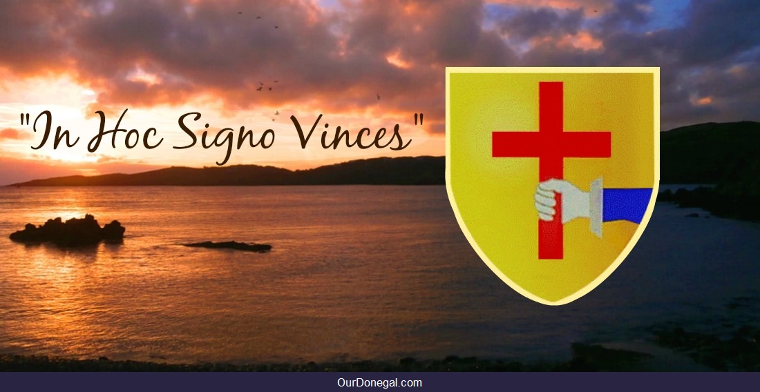 Donegal Crest With Latin Motto: In Hoc Signo Vinces (In This Sign Victory)